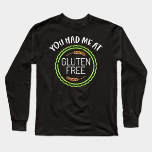 You Had Me At Gluten Free Long Sleeve T-Shirt